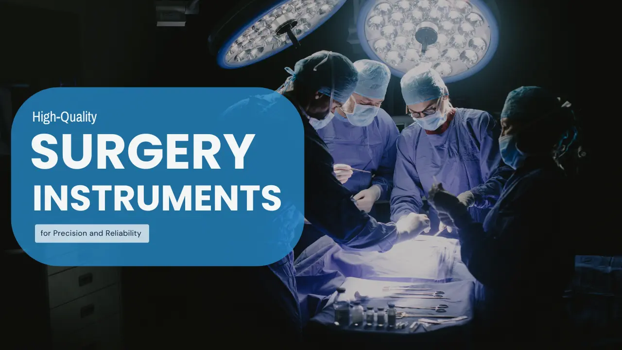 High-Quality General Surgery Instruments for Precision and Reliability